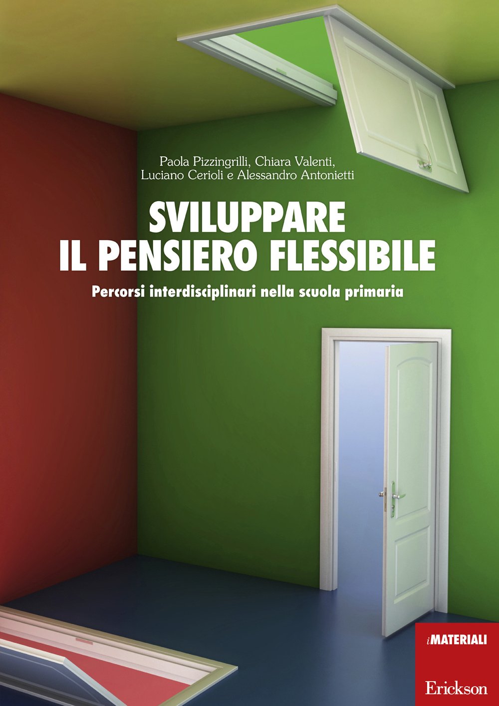 Sviluppare il pensiero flessibile. Percorsi interdisciplinari nella scuola primaria book