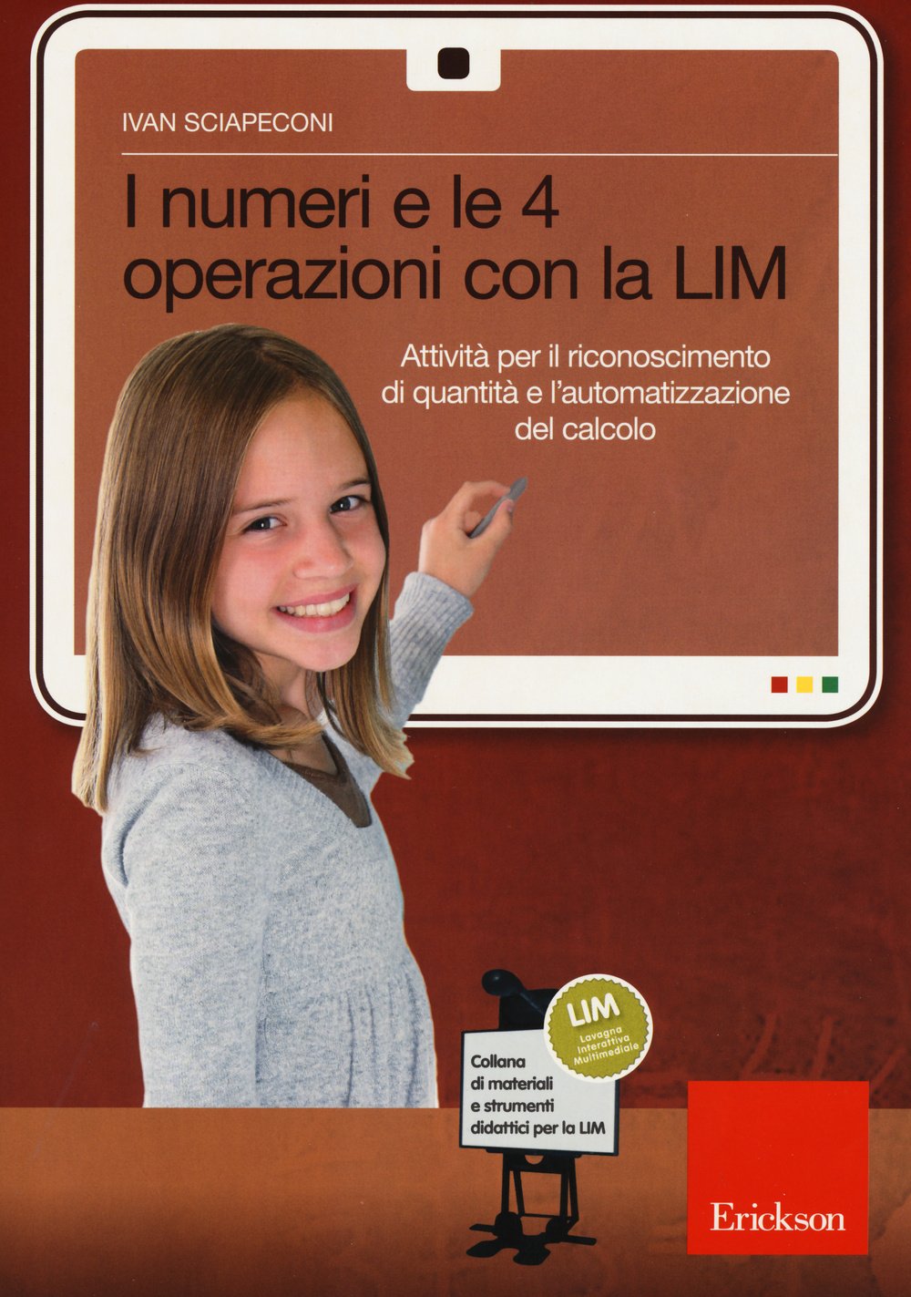 I numeri e le 4 operazioni con la LIM. Attività per il riconoscimento di quantità e l'automatizzazione del calcolo book