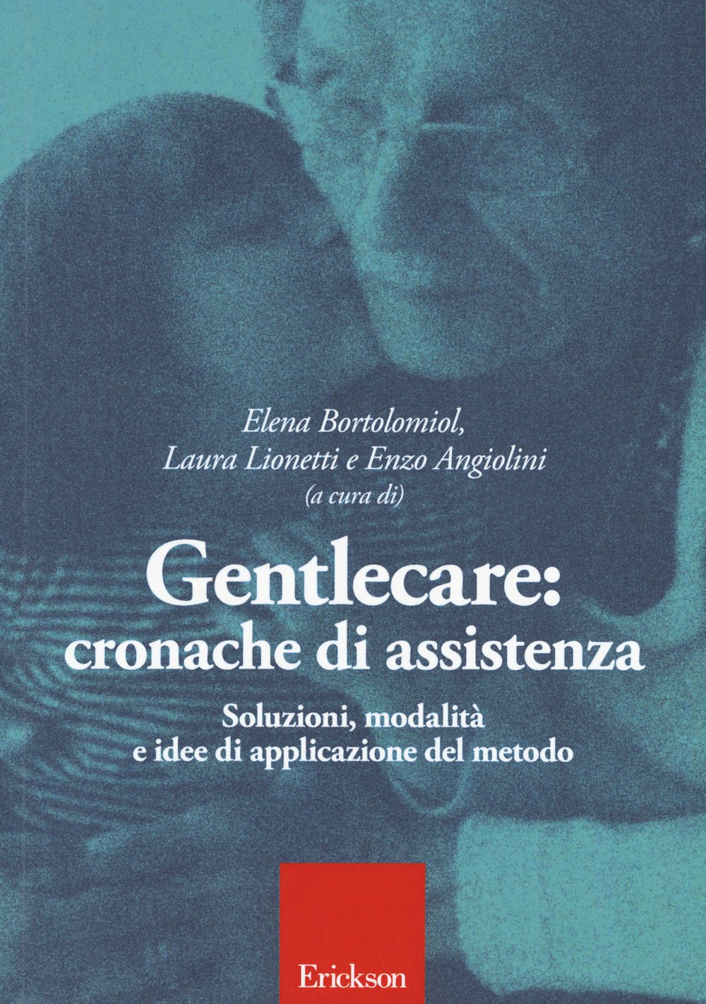 Gentlecar. Cronache di assistenza. Soluzioni, modalità e idee di applicazioni del metodo Parents & Children