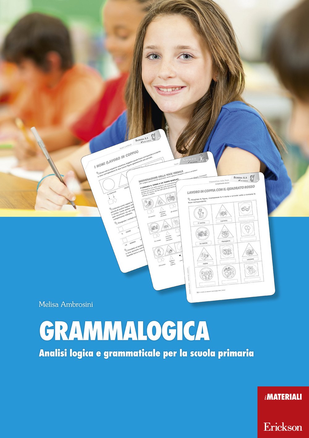 Grammalogica. Analisi logica e grammaticale per la scuola primaria. Con schede book