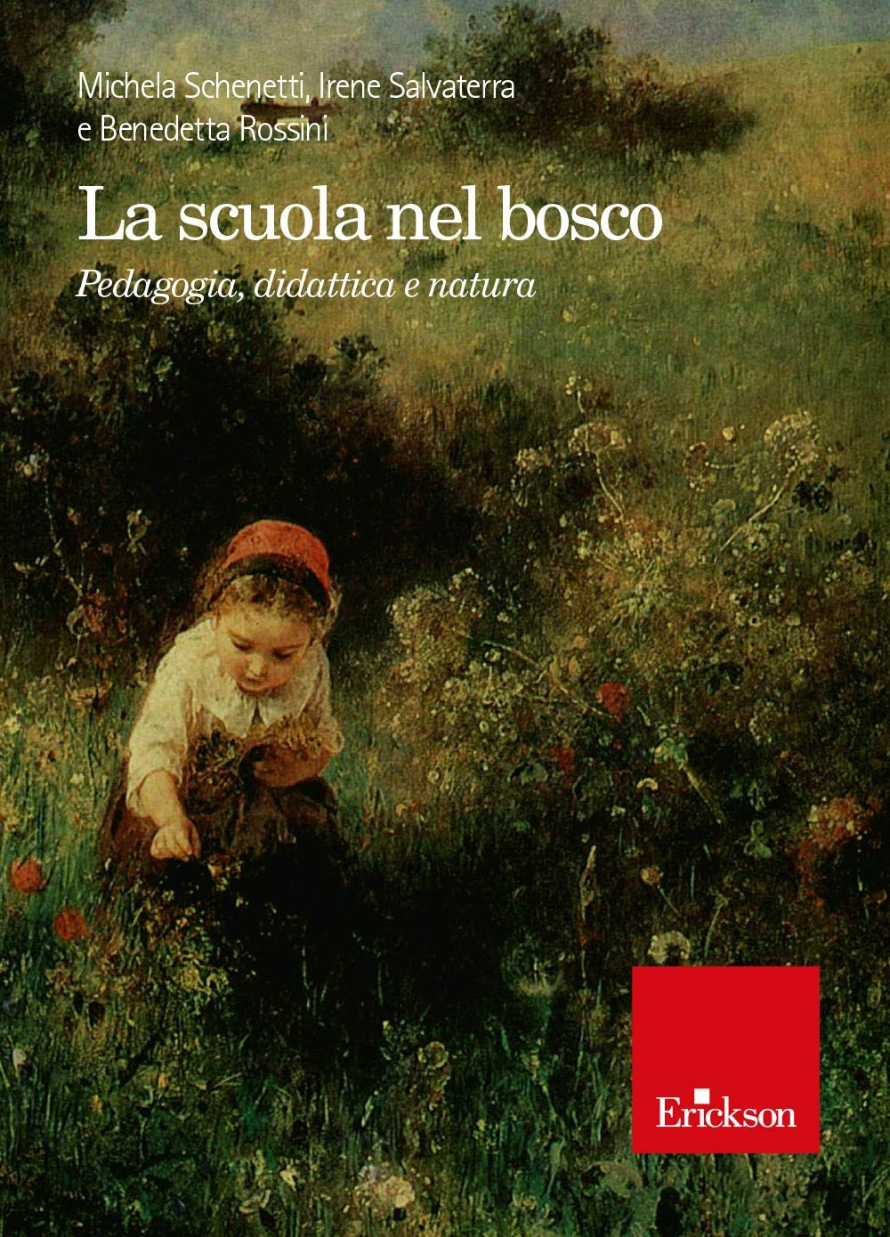 La scuola nel bosco. Pedagogia, didattica e natura book