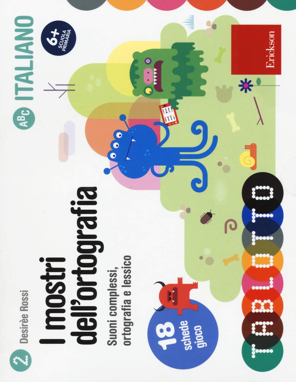 I mostri dell'ortografia. Suoni complessi, ortografia e lessico. 18 schede gioco Professional & Reference Books