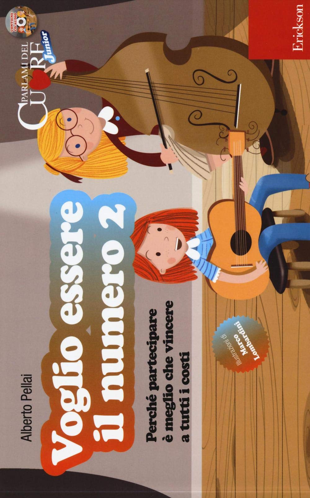 Voglio essere il numero 2. Perché partecipare è meglio che vincere a tutti i costi. Con CD Audio book