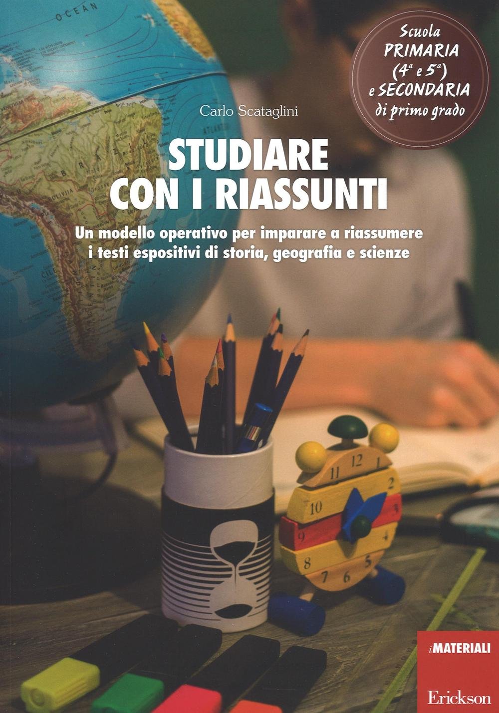 Studiare con i riassunti. Un modello operativo per imparare a riassumere i testi espositivi di storia, geografia e scienze book