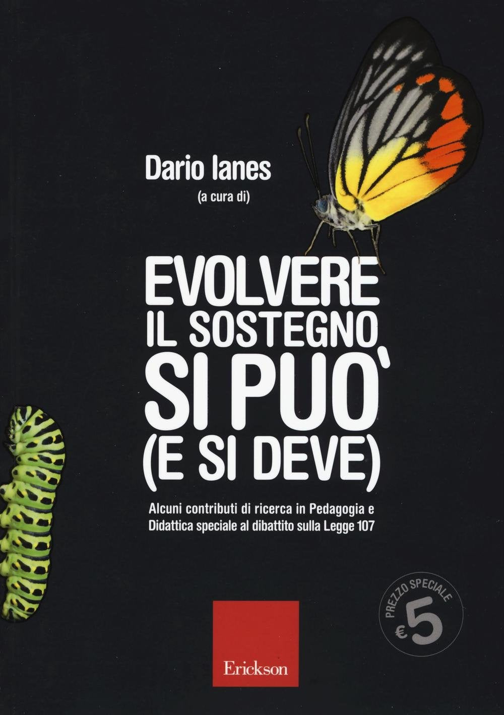 Evolvere il sostegno si può (e si deve). Alcuni contributi di ricerca in pedagogia e didattica speciale al dibattito sulla Legge 107 Education & Training