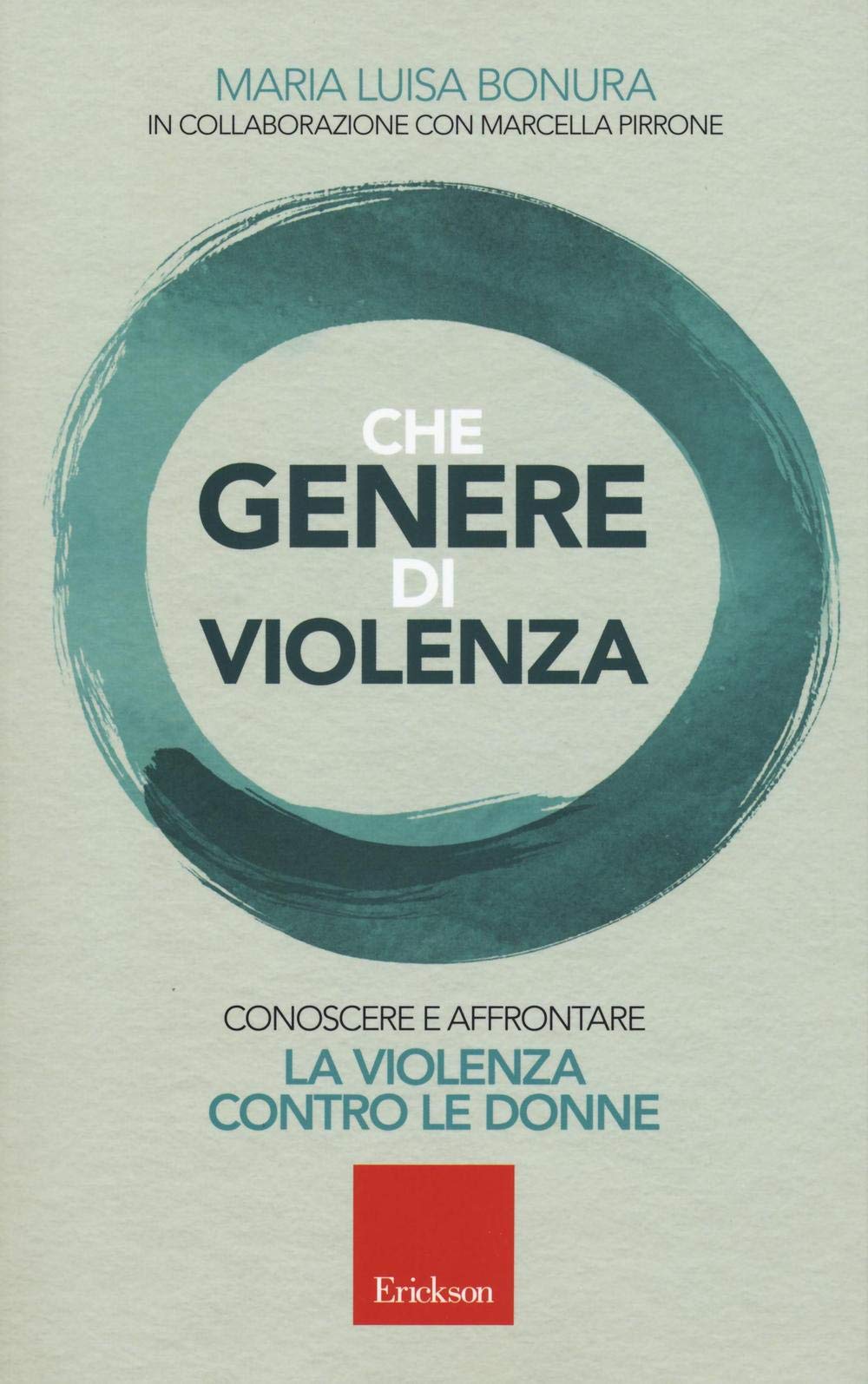Che genere di violenza. Conoscere e affrontare la violenza contro le donne book