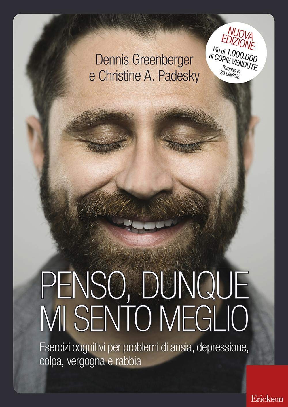 Penso, dunque mi sento meglio. Esercizi cognitivi per problemi di ansia, depressione, colpa, vergogna e rabbia book