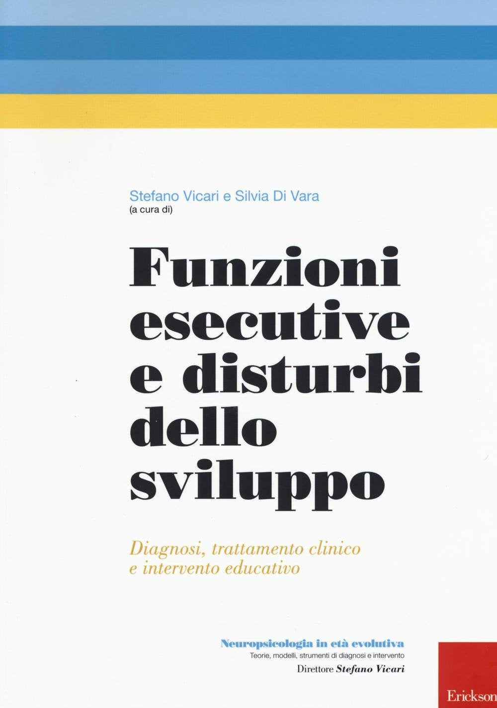 Funzioni esecutive e disturbi dello sviluppo. Diagnosi, trattamento e intervento educativo book