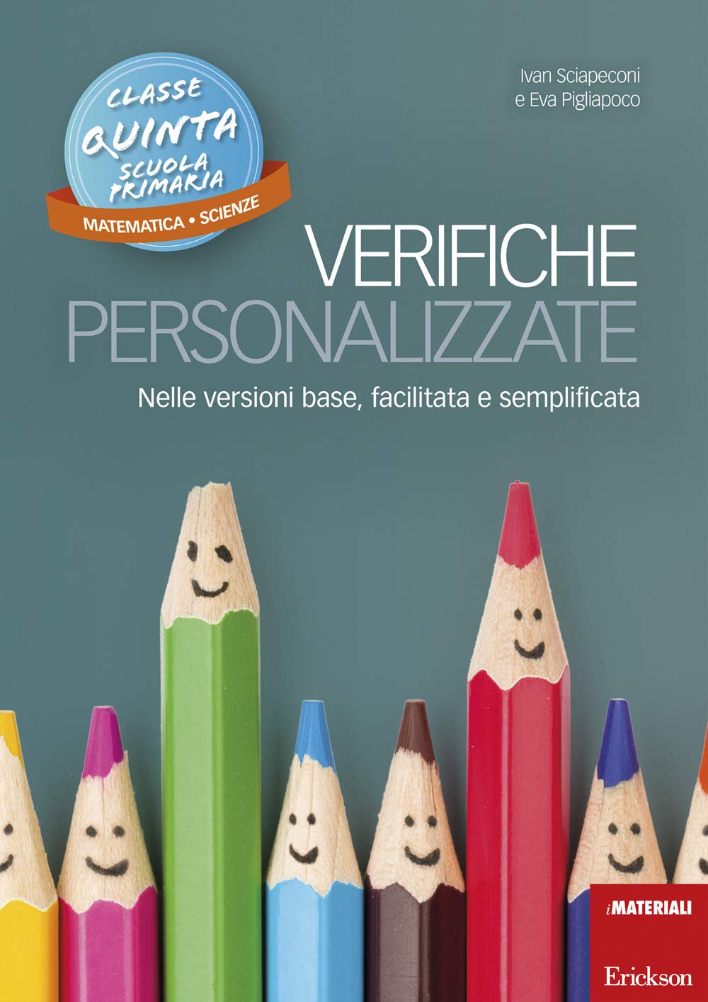 Verifiche personalizzate. Nelle versioni base, facilitata e semplificata. Classe 5ª della scuola primaria. Matematica e scienze book