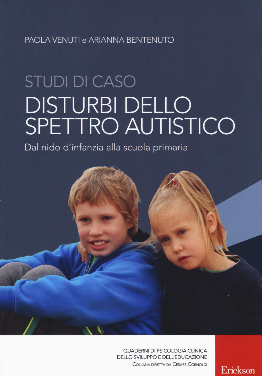 Studi di caso. Disturbi dello spettro autistico. Dal nido d'infanzia alla scuola primaria (Quad. psicologia clinica svilup. educaz.) Education & Training