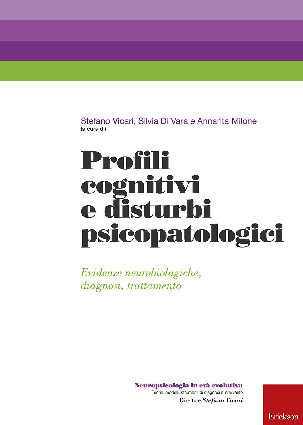 Profili cognitivi e disturbi psicopatologici. Evidenze neurobiologiche, diagnosi, trattamento Medicine