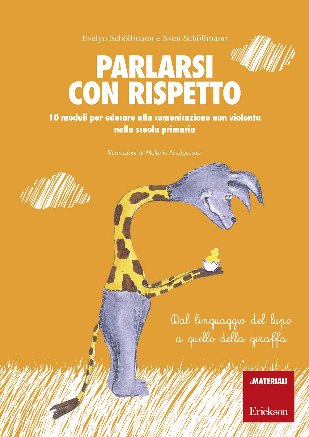 Parlarsi con rispetto. 10 moduli per educare alla comunicazione non violenta nella scuola primaria. Dal linguaggio del lupo a quello della giraffa. Con schede operative book