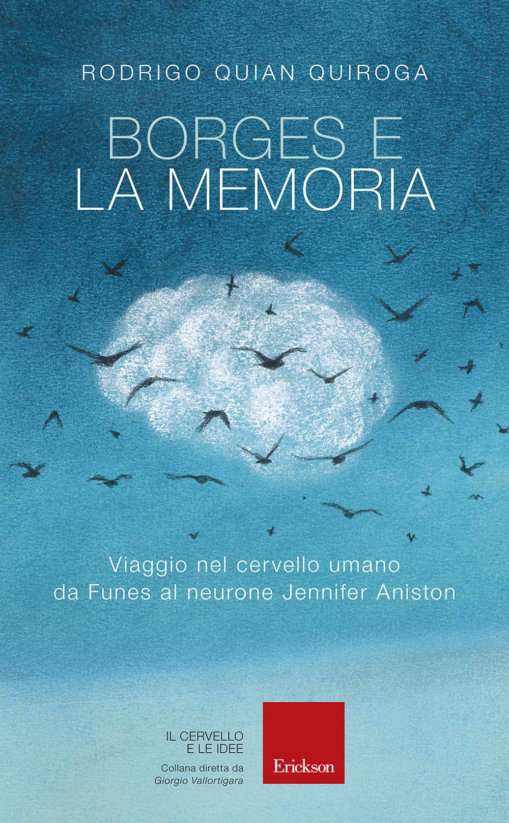 Borges e la memoria. Viaggio nel cervello umano da Funes al neurone Jennifer Aniston book