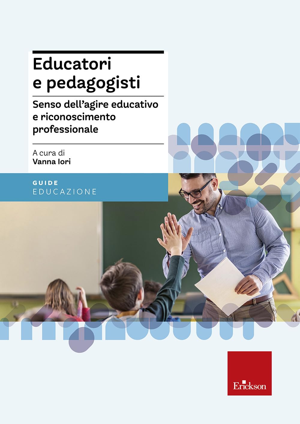Educatori e pedagogisti. Senso dell'agire educativo e riconoscimento professionale book