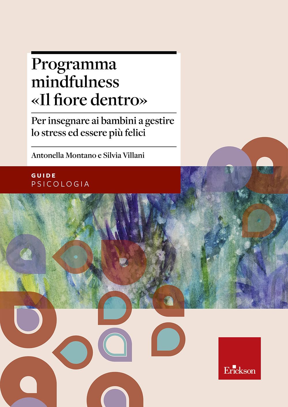 Programma mindfulness «il fiore dentro». Per insegnare ai bambini a gestire lo stress ed essere più felici Parents & Children