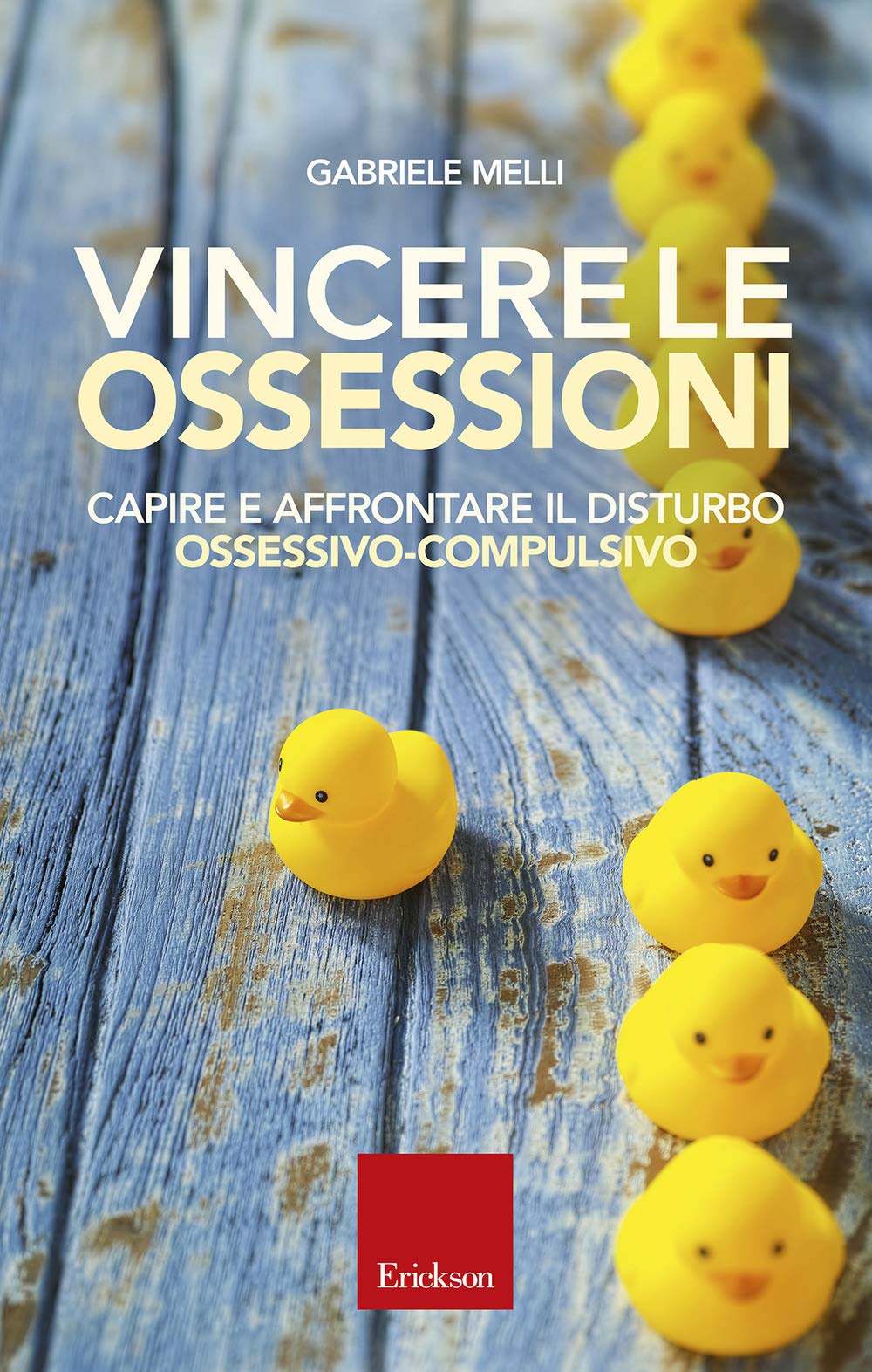 Vincere le ossessioni. Capire e affrontare il disturbo ossessivo-compulsivo (Capire con il cuore) Medicine