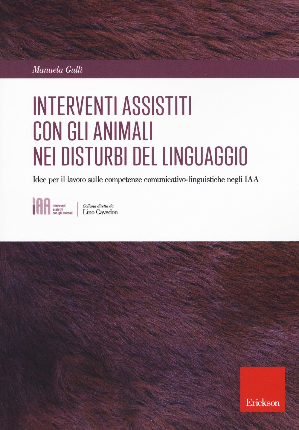 Gli interventi assistiti con gli animali nei disturbi del linguaggio. Idee per il lavoro sulle competenze comunicativo-linguistiche negli IAA book