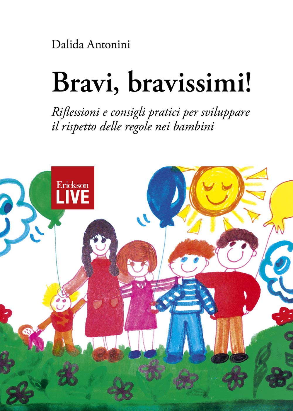 Bravi, bravissimi! Riflessioni e consigli pratici per sviluppare il rispetto delle regole nei bambini book