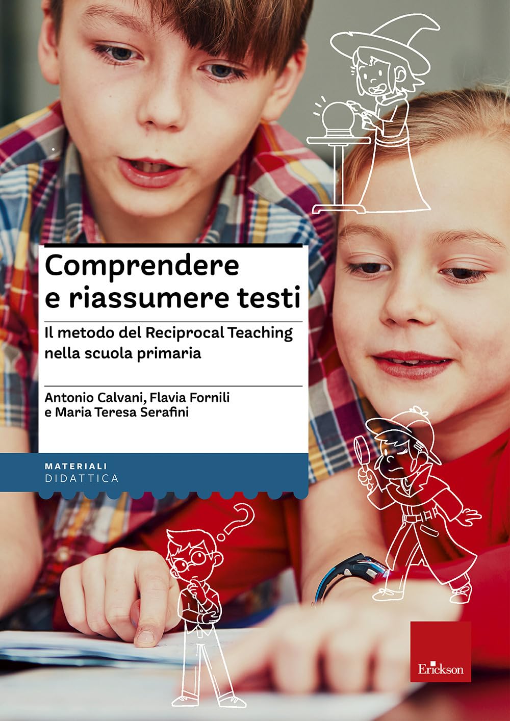 Comprendere e riassumere testi. Il metodo del Reciprocal Teaching nella scuola primaria (I materiali) Education & Training