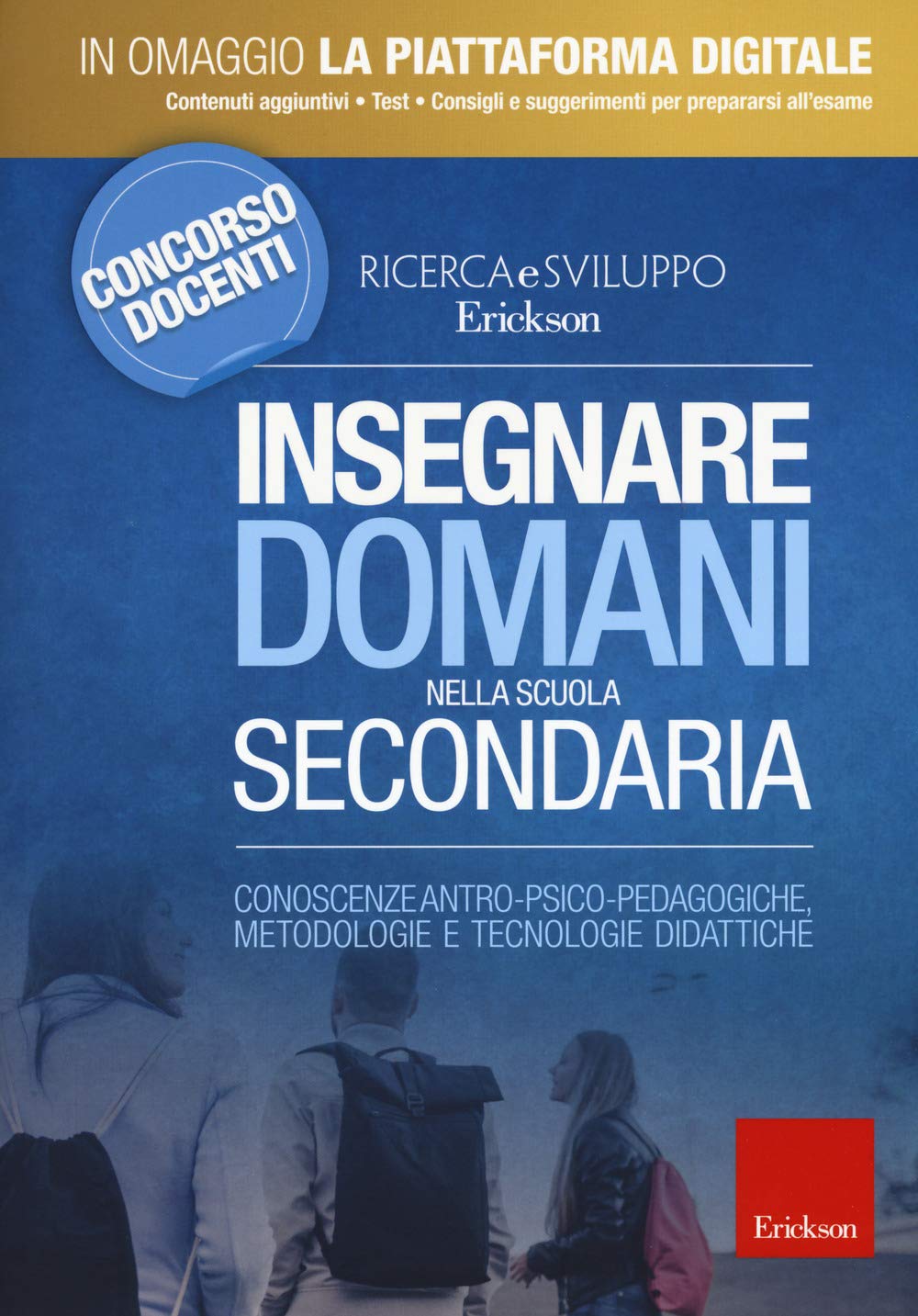 Insegnare domani nella scuola secondaria. Conoscenze antro-psico-pedagogiche, metodologie e tecnologie didattiche. Con aggiornamento online book