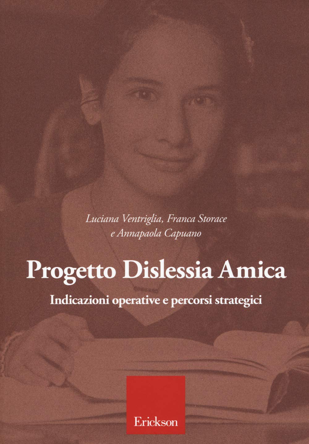 Progetto dislessia amica. Indicazioni operative e percorsi sstrategici Education & Training