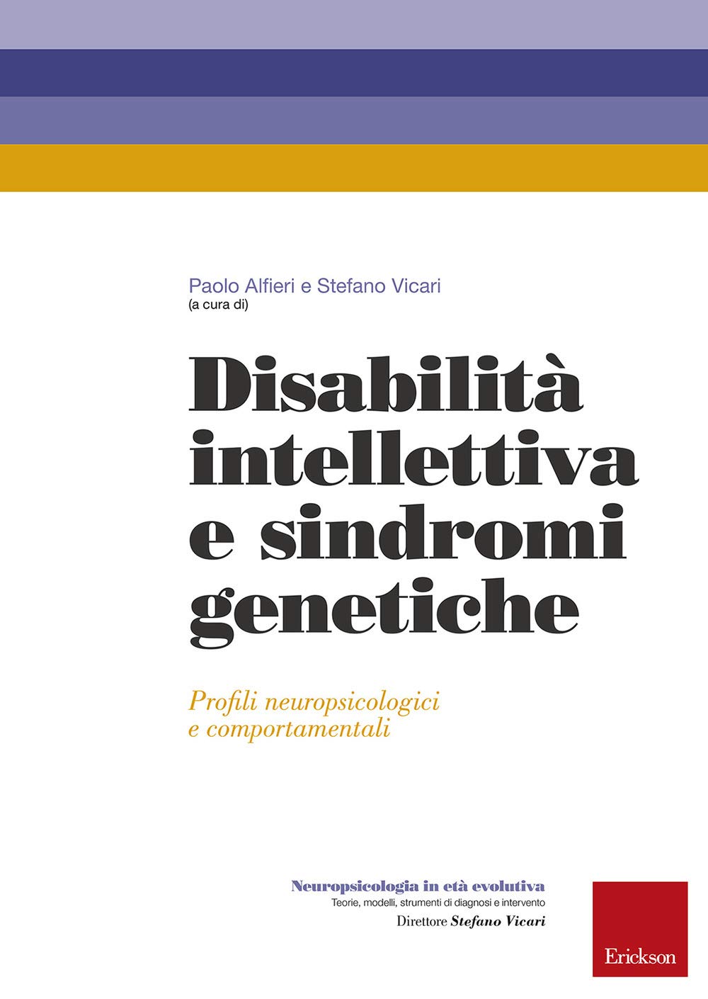 Disabilità intellettiva e sindromi genetiche. Profili neuropsicologici e comportamentali (Neuropsicologia in età evolutiva) Medicine