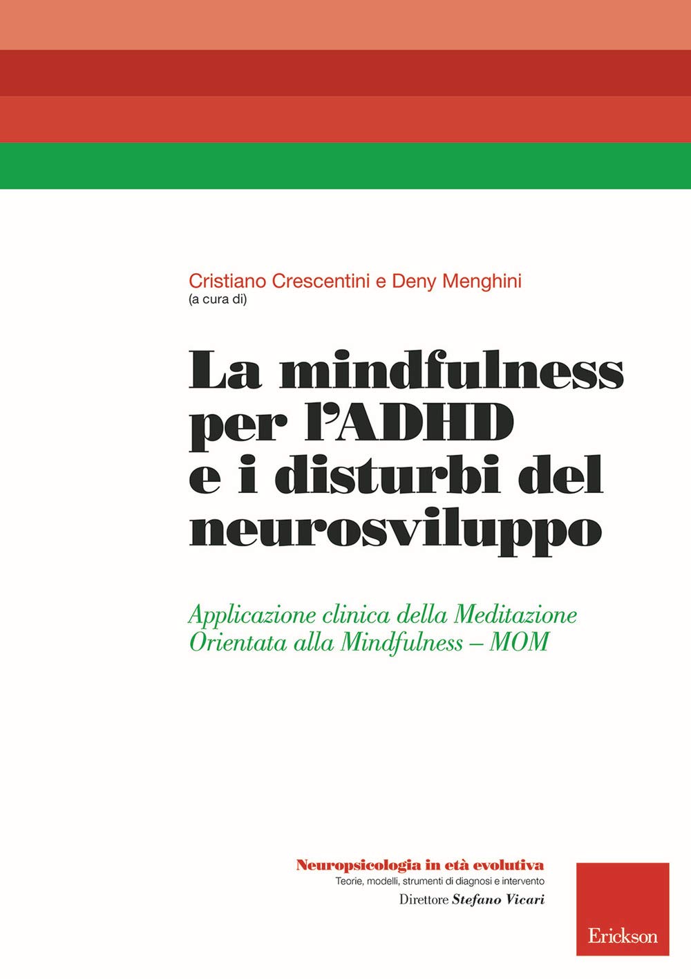 La mindfulness per l'ADHD e i disturbi del neurosviluppo. Applicazione clinica della Meditazione Orientata alla Mindfulness - MOM (Neuropsicologia in età evolutiva) Medicine