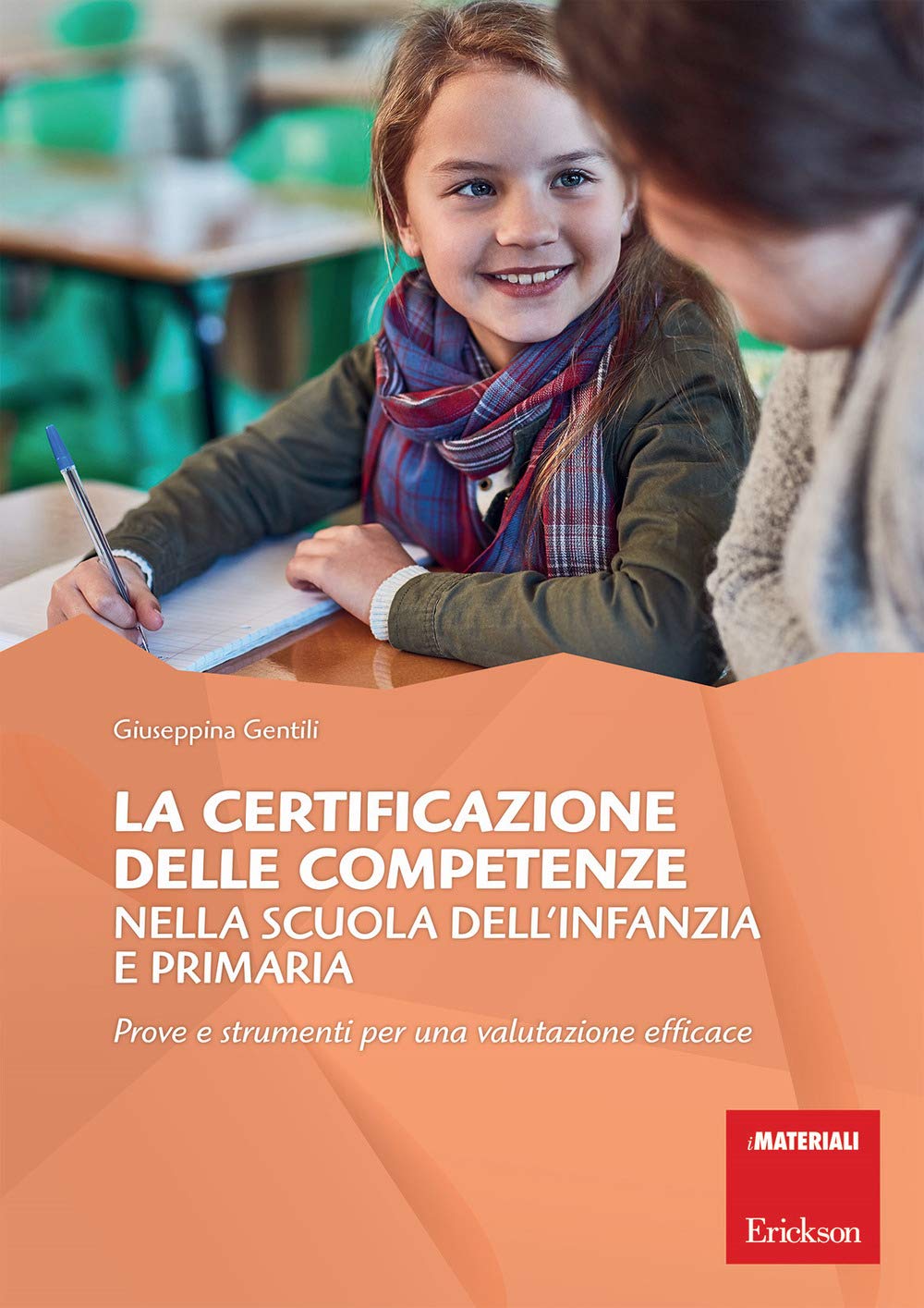 La certificazione delle competenze nella scuola dell'infanzia e primaria. Prove e strumenti per una valutazione efficace book