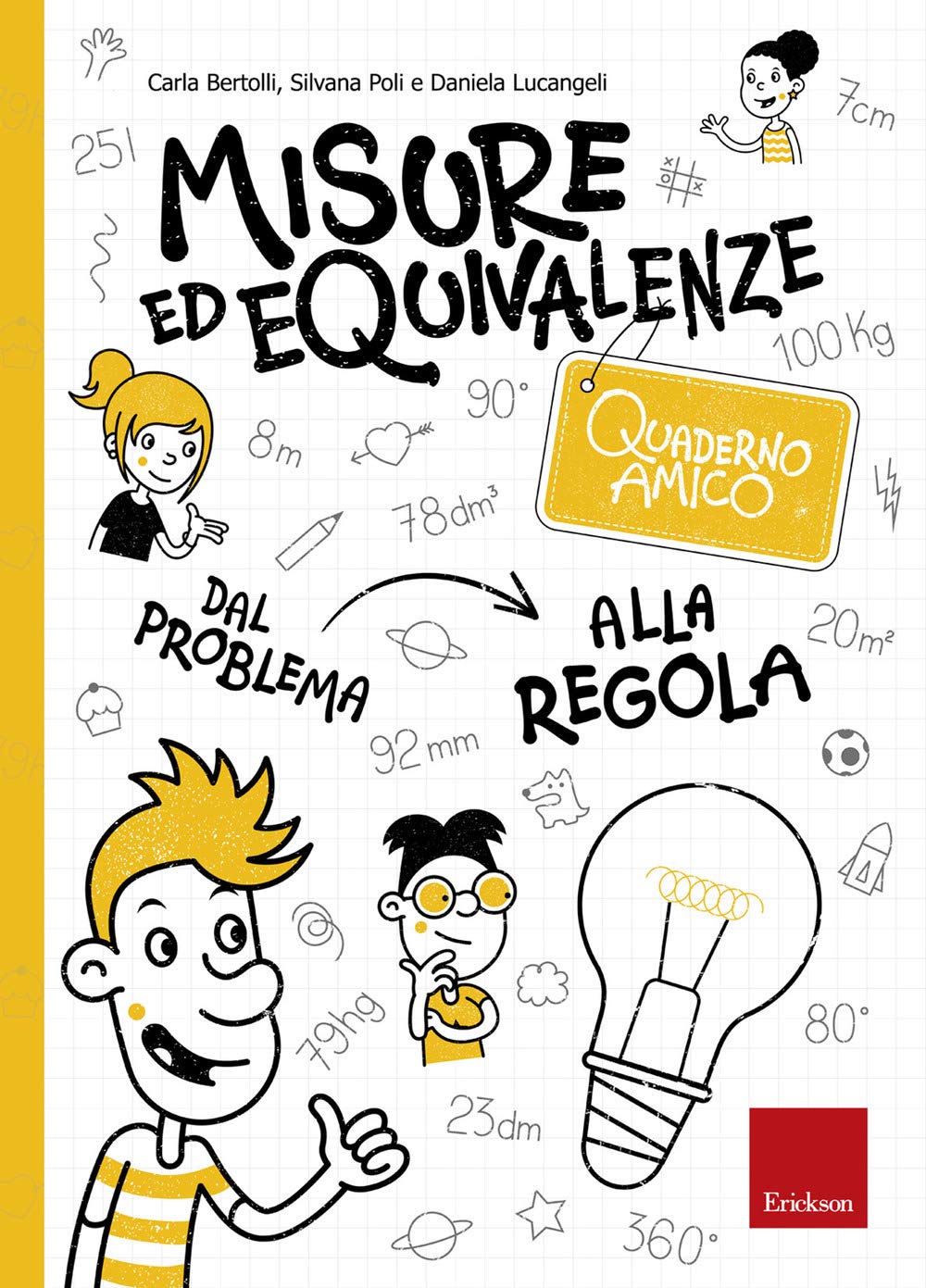 Misure ed equivalenze. Quaderno amico. Dal problema alla regola book