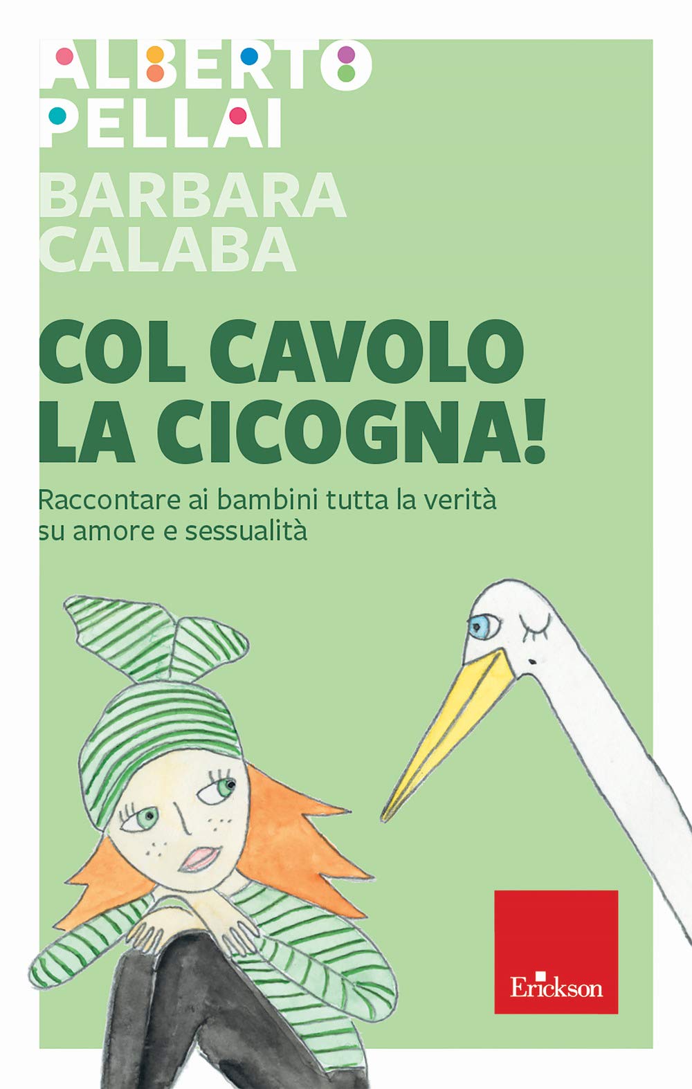 Col cavolo la cicogna! Raccontare ai bambini tutta la verità su amore e sessualità Parents & Children