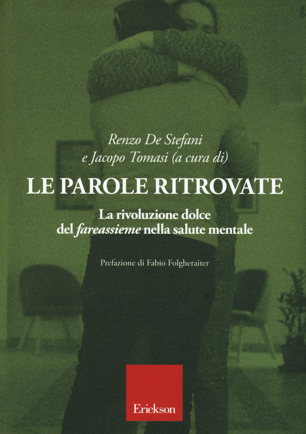 Le parole ritrovate. La rivoluzione dolce del «fareassieme» nella salute mentale Medicine
