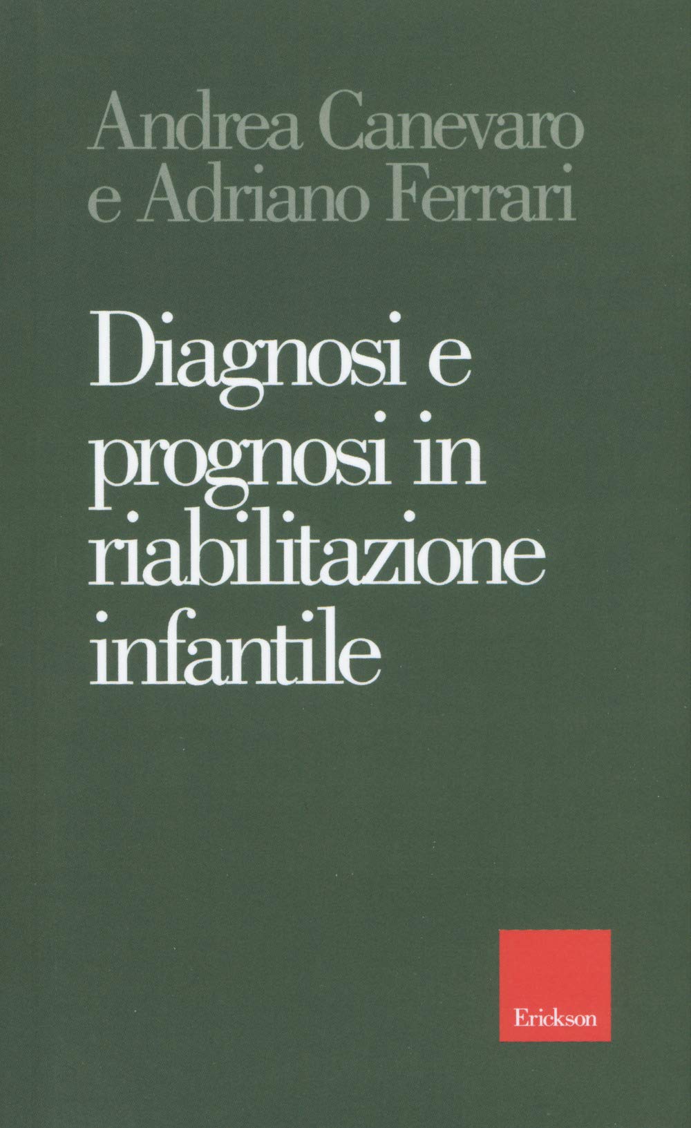 Diagnosi e prognosi in riabilitazione infantile Medicine