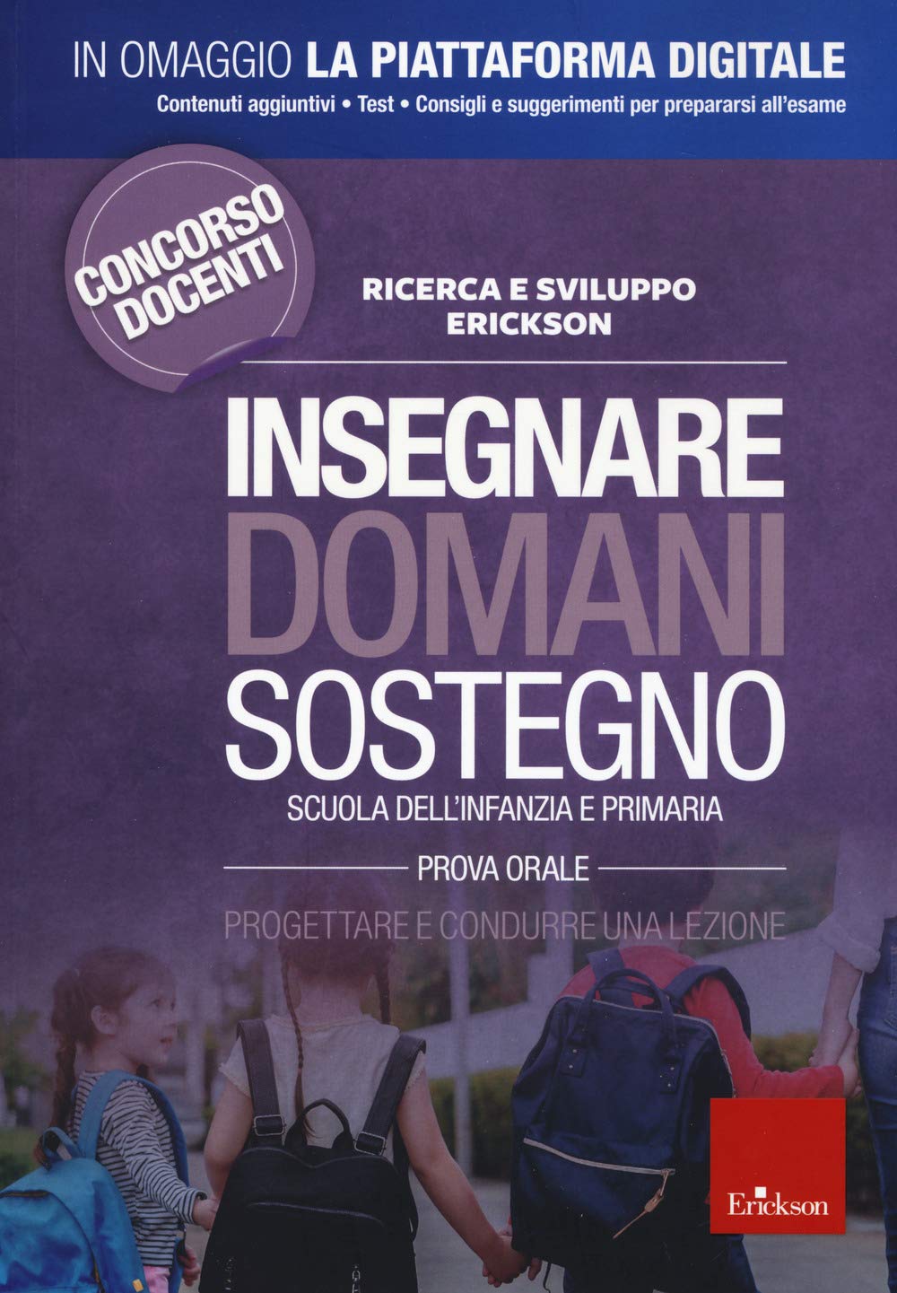 Insegnare domani. Sostegno. Pedagogia speciale, didattica e metodologie per l'inclusione. Scuola dell’infanzia e primaria. Prova orale. Con aggiornamento online Education & Training