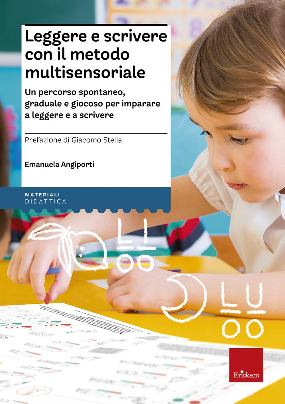 Leggere e scrivere con il metodo multisensoriale. Un percorso spontaneo, graduale e giocoso per imparare a leggere e a scrivere. Con Adesivi book
