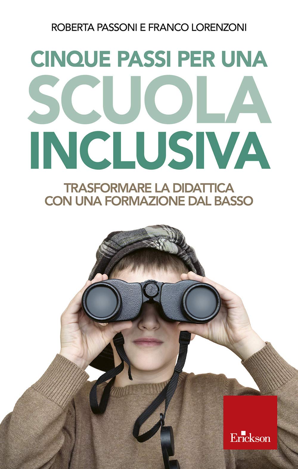 Cinque passi per una scuola inclusiva. Trasformare la didattica con una formazione dal basso Politics & History