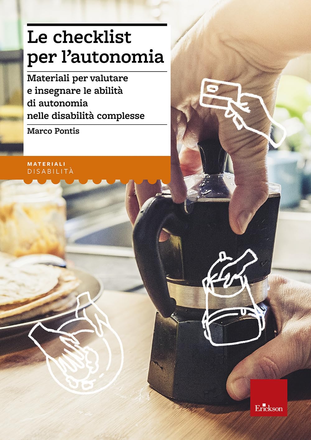 La checklist per l'autonomia. Materiali per valutare e insegnare le abilità di autonomia nelle disabilità complesse book