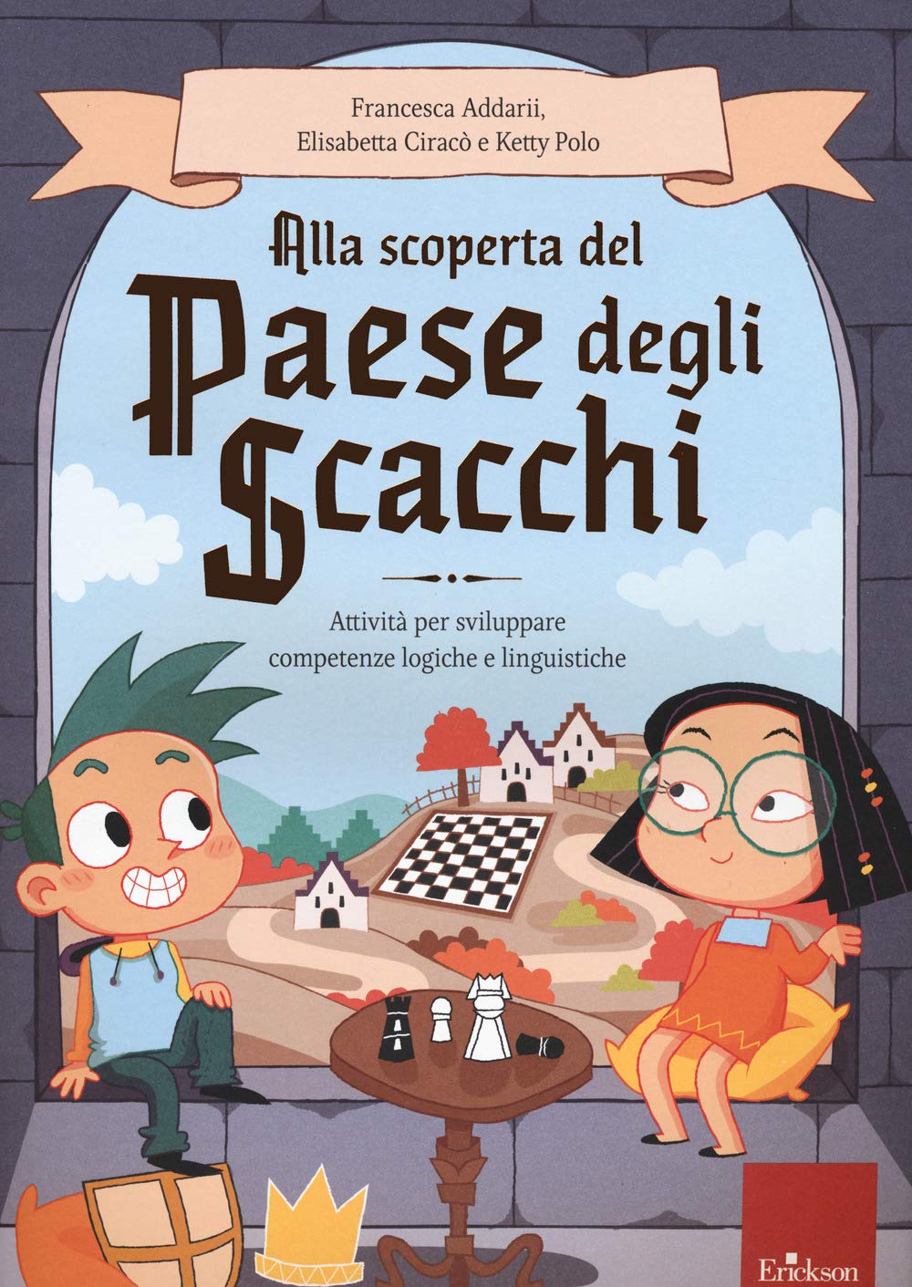 Alla scoperta del paese degli scacchi. Attività per sviluppare competenze logiche e linguistiche book