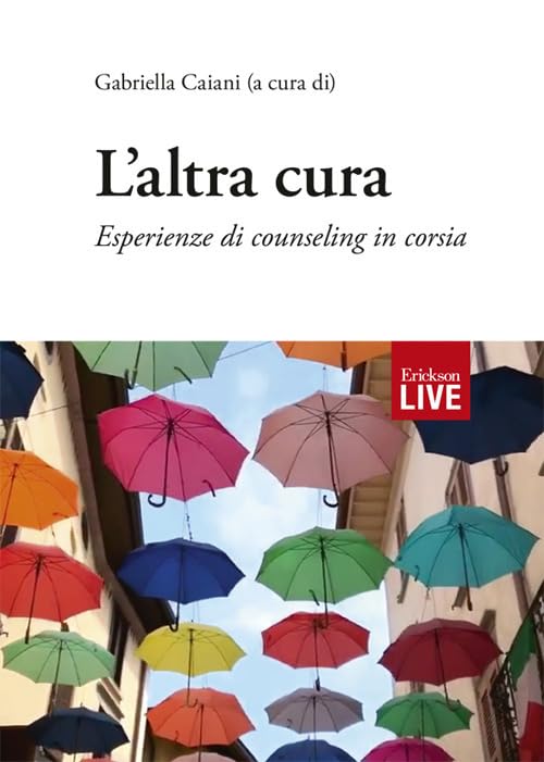 L'altra cura. Esperienze di counseling in corsia (Live) Medicine