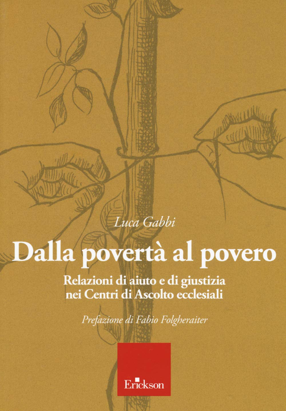 Dalla povertà al povero. Relazioni di aiuto e di giustizia nei centri di ascolto ecclesiali Books