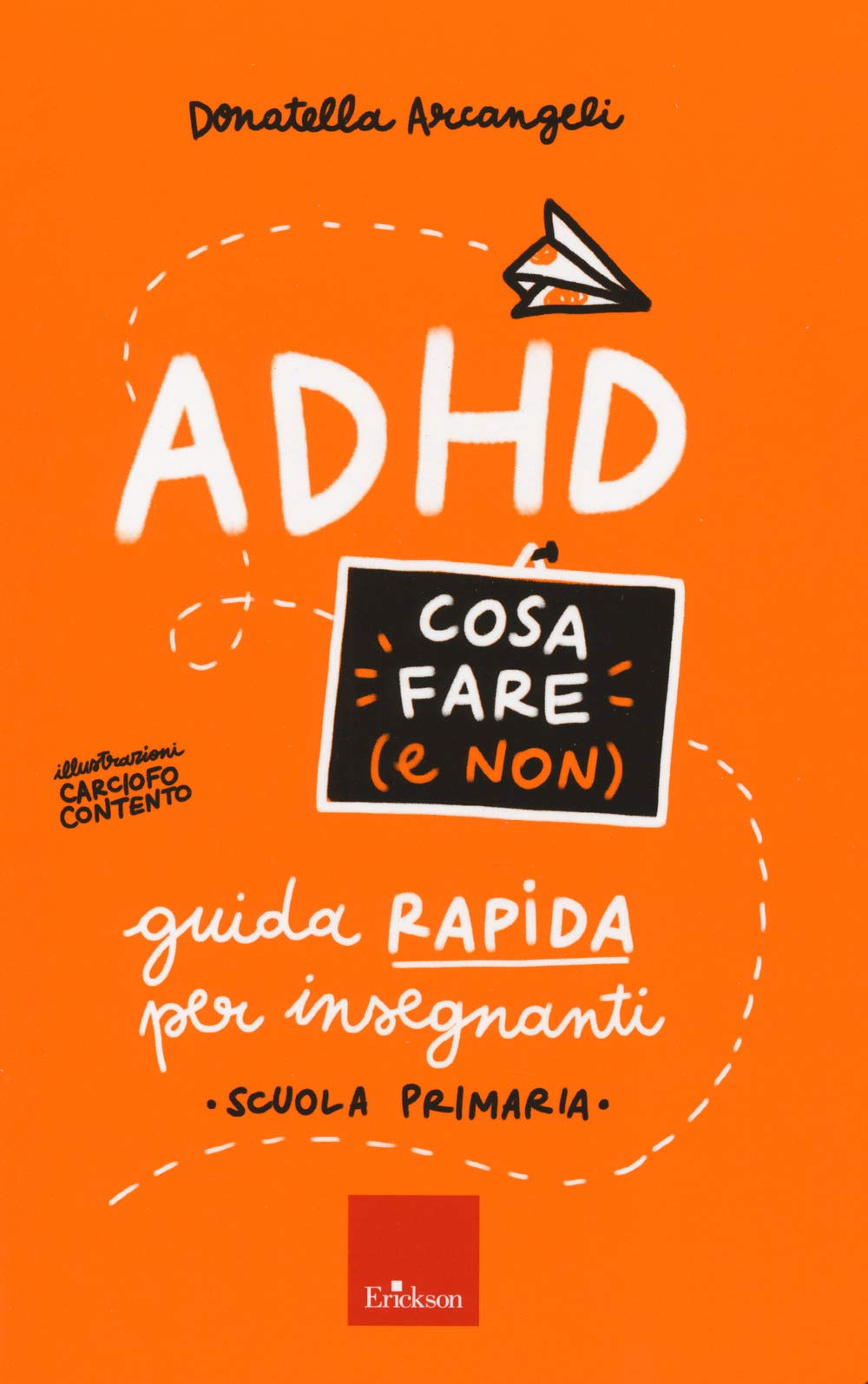 ADHD cosa fare (e non). Guida rapida per insegnanti. Scuola primaria (I materiali) Education & Training