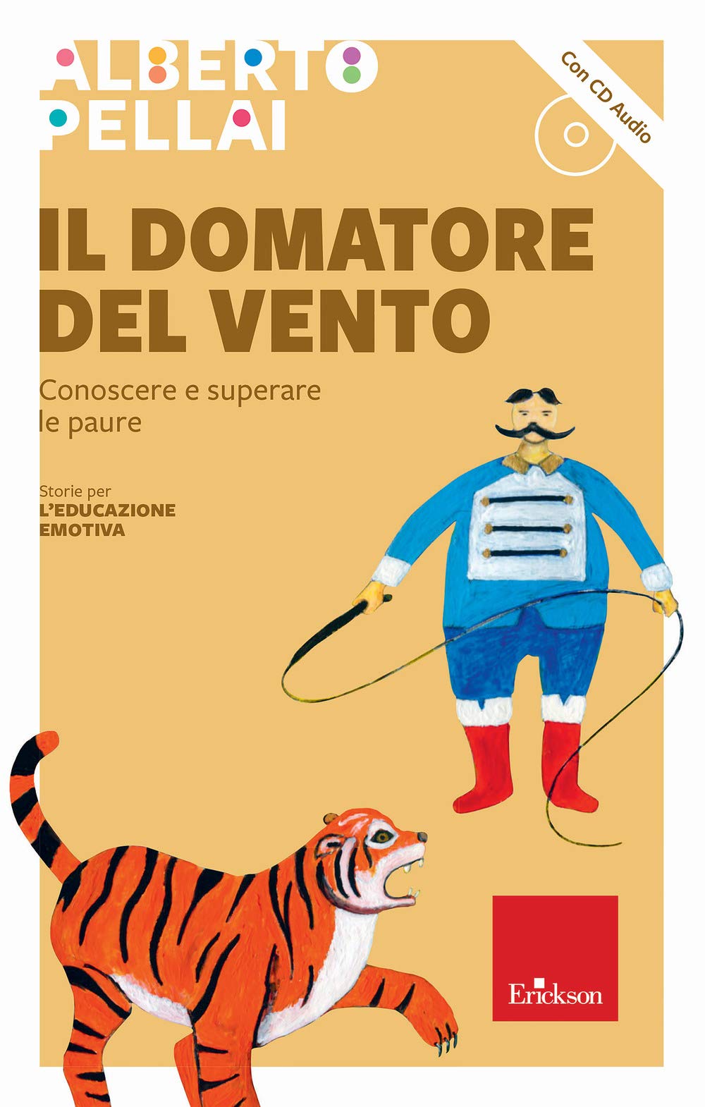 Il domatore del vento. Conoscere e superare le paure. Nuova ediz. Con CD-Audio book