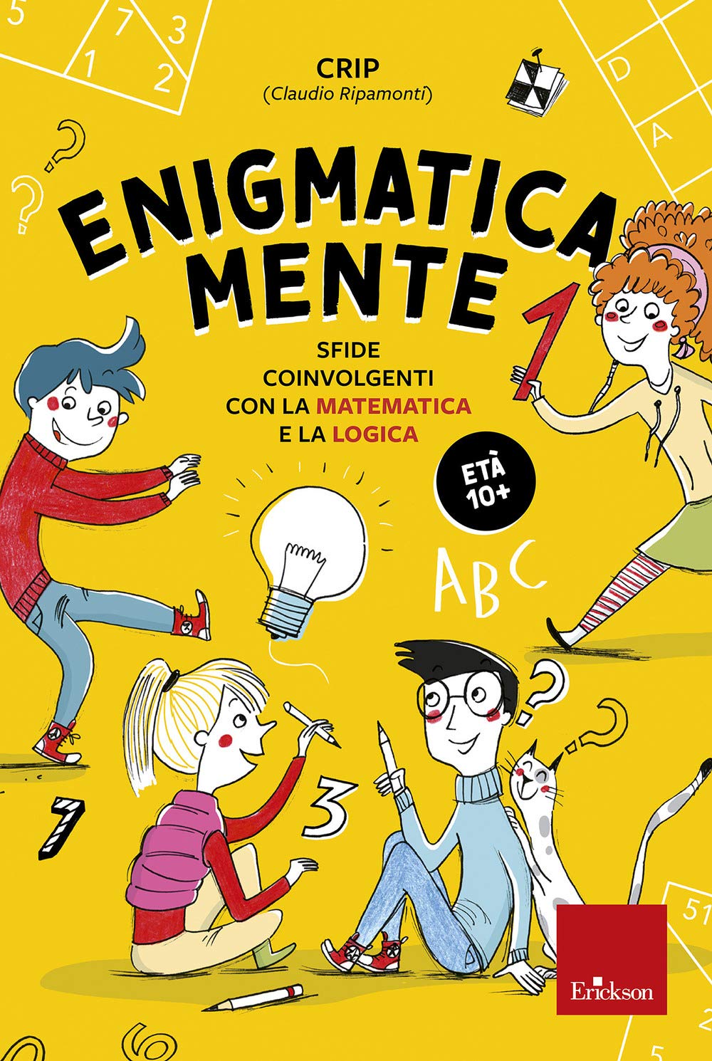 Enigmatica-mente. Sfide coinvolgenti con la matematica e la logica (Vol. 1) book