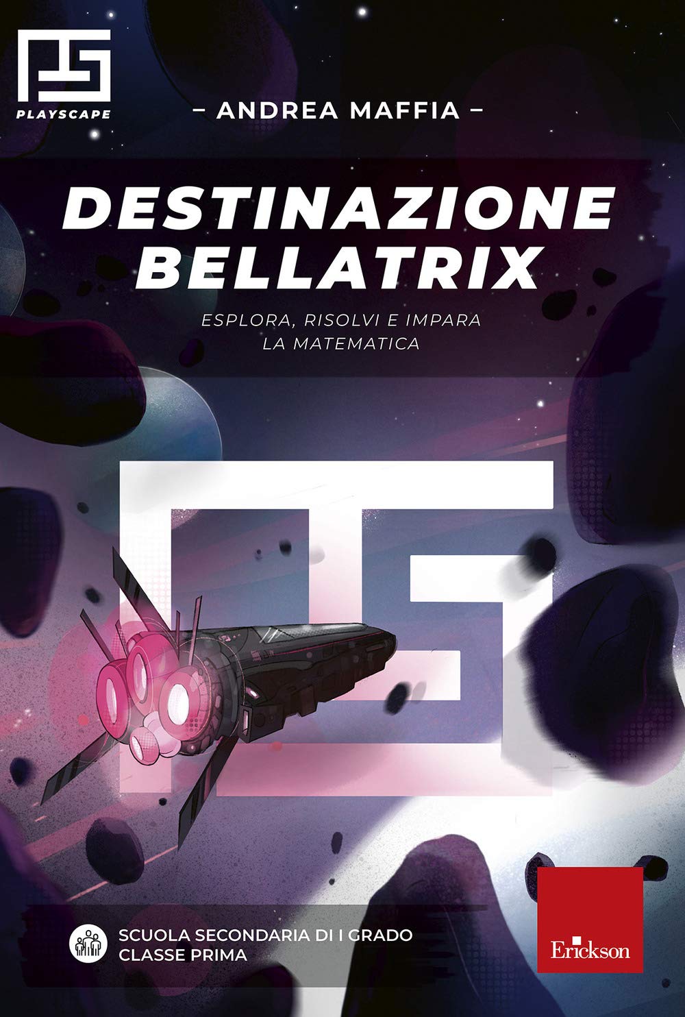 Destinazione Bellatrix. Esplora, risolvi e impara la matematica book
