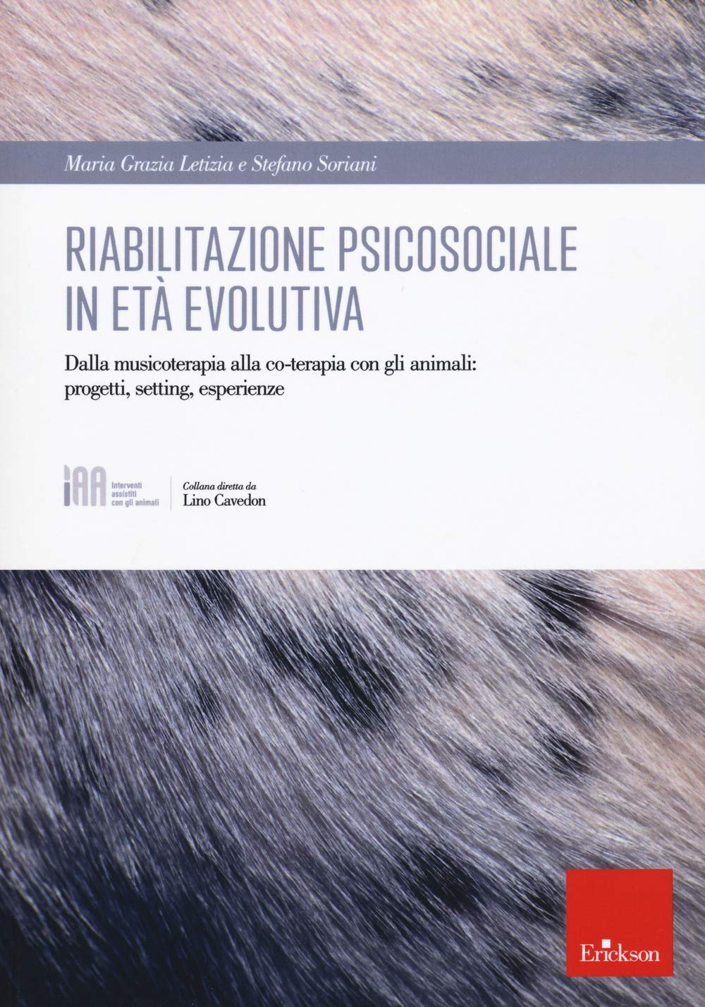 Riabilitazione psicosociale in età evolutiva. Dalla musicoterapia alla co-terapia con gli animali: progetti setting, esperienze (Interventi assistiti con gli animali) Medicine