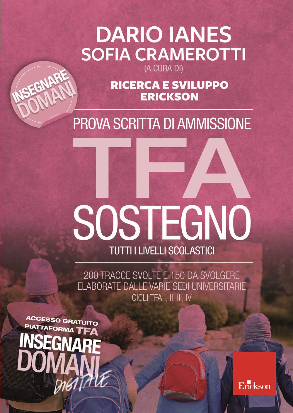 Prova scritta di ammissione TFA sostegno. 200 tracce svolte e 150 da svolgere elaborate dalle varie sedi universitarie. Cicli TFA I, II, III, IV. Con Contenuto digitale per download e accesso online Learning & Reference