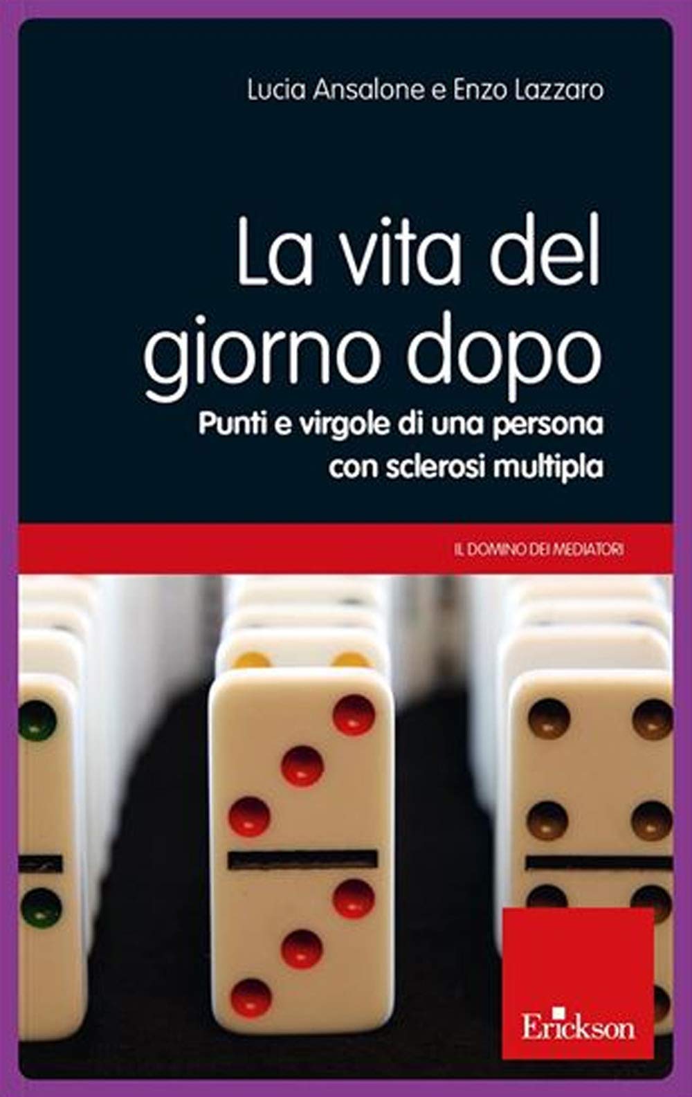 La vita del giorno dopo. Punti e virgole di una persona con sclerosi multipla (Il domino dei mediatori) Memories