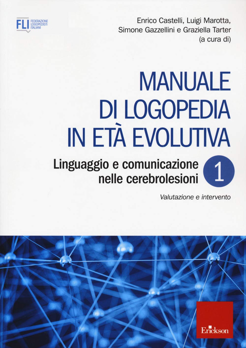 Manuale di logopedia in età evolutiva. Linguaggio e comunicazione nelle cerebrolesioni. Valutazione e intervento (Vol. 1) book