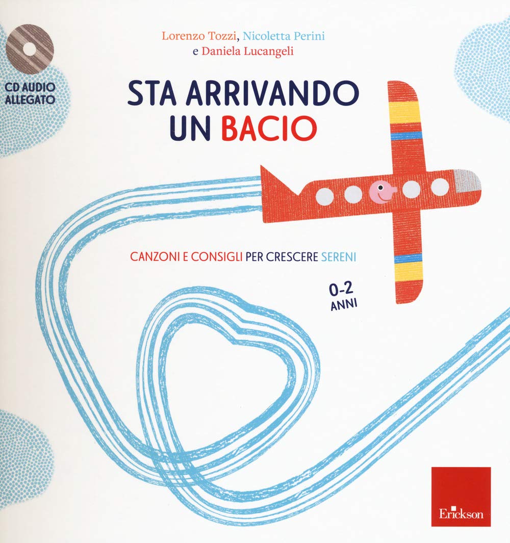 Sta arrivando un bacio. Canzoni e consigli per crescere sereni Parents & Children