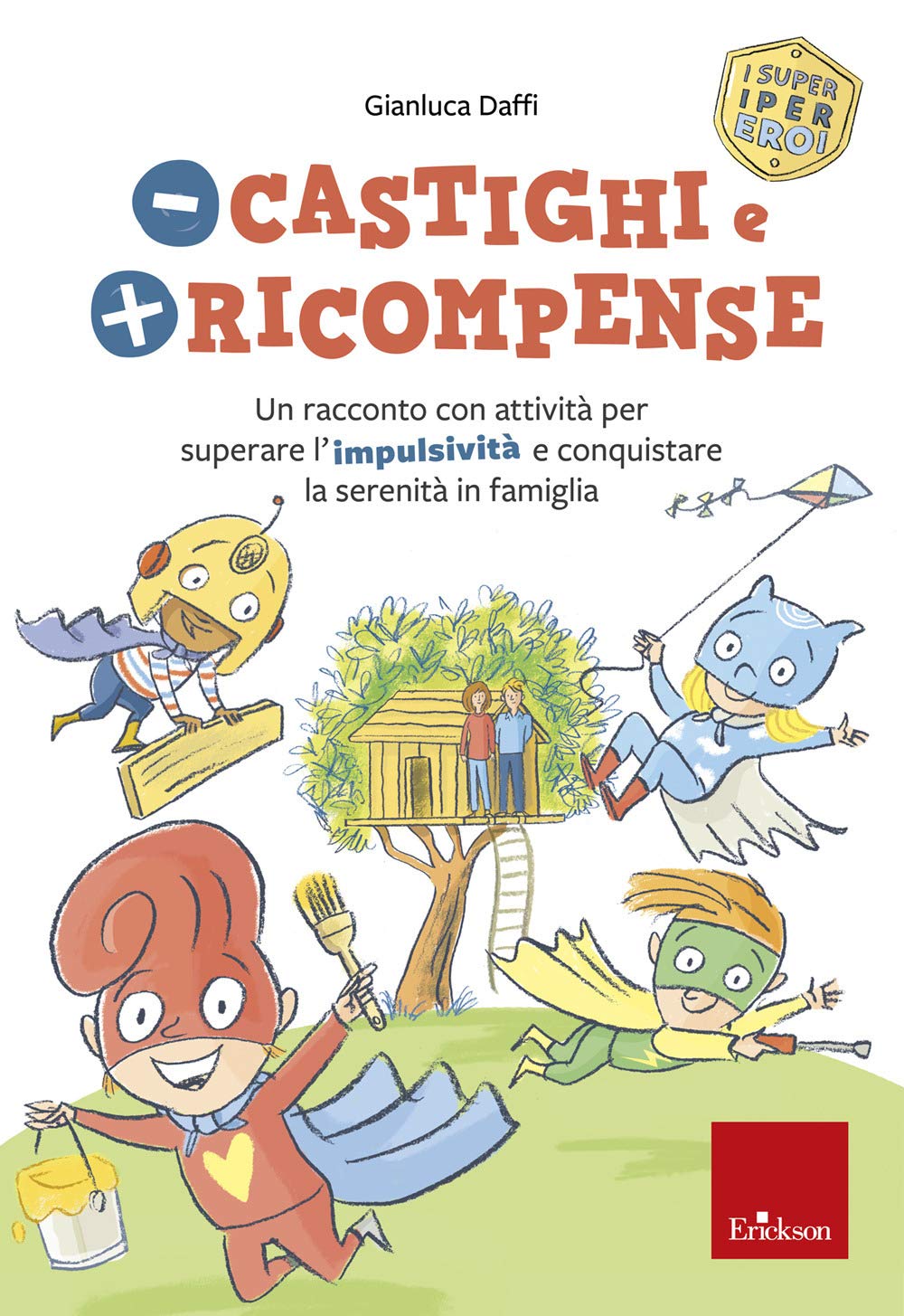 Meno castighi e più ricompense. Un racconto con attività per superare l’impulsività e conquistare la serenità in famiglia book