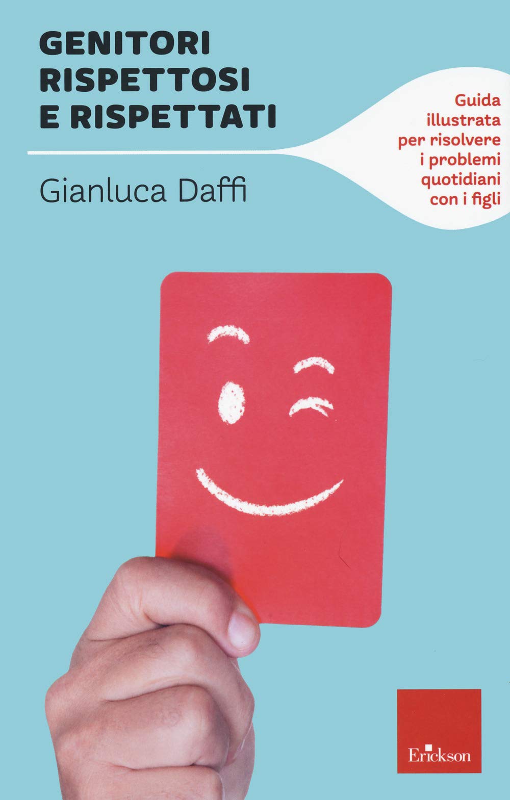 Genitori rispettosi e rispettati. Guida illustrata per risolvere i problemi quotidiani con i figli book